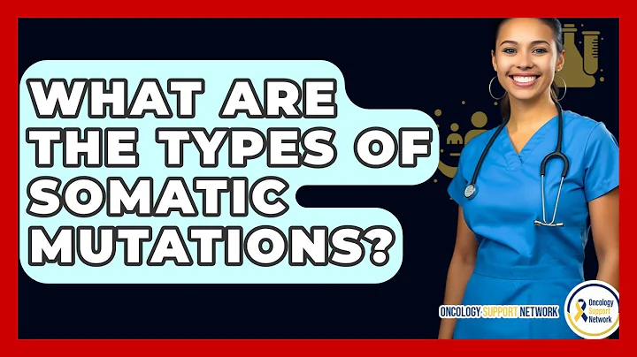 What Are The Types Of Somatic Mutations? - Oncology Support Network