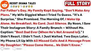 For Father’s Day, My Family Kept Saying, “Don’t Make Any Plans.” My Wife... - Best Reddit Stories