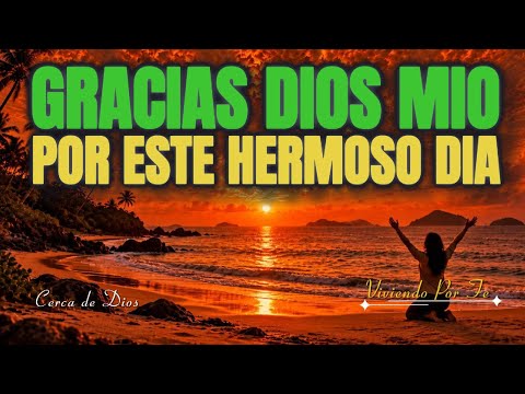ORACIÓN DE LA MAÑANA | Entrega este Nuevo Día a Dios y Recibe Fuerzas para Seguir