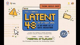 LATENT48 - 48-Hour AI & Data Hackathon Live | SAIL × Granica | IIT Guwahati