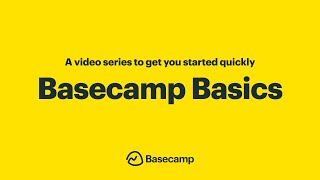 Basecamp Basics: A series to get you started quickly