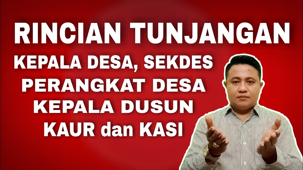 TUNJANGAN KEPALA DESA, SEKDES, PERANGKAT DESA, KAUR, KASI DAN KEPALA DUSUN