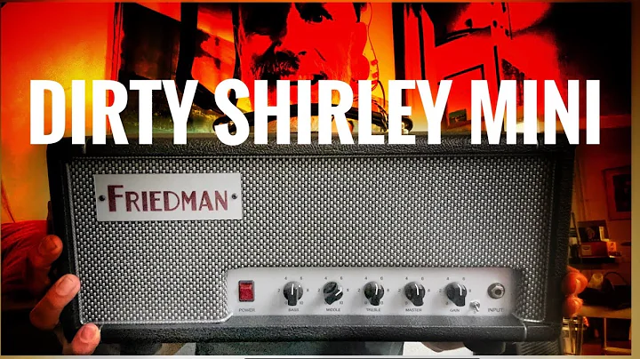 Friedman Dirty Shirley Mini - HUGE TONE in a SMALL BOX!