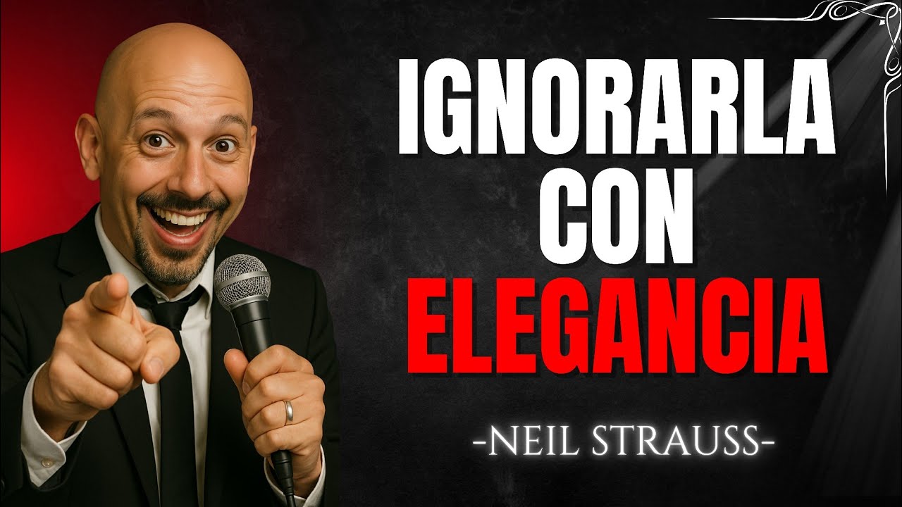 Si una MUJER te IGNORA, haz ESTO y te BUSCARÁ DESESPERADA - Neil Strauss