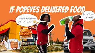 If Popeyes Delivered Food