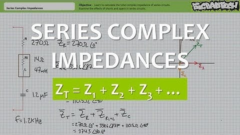 Series Complex Impedances (Full Lecture)
