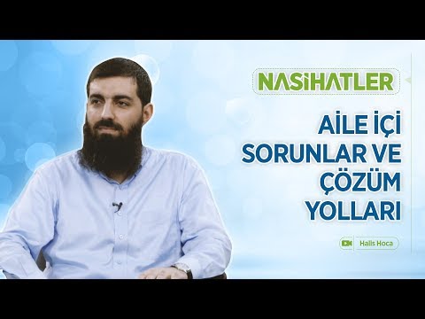 Aile İçi Sorunlar ve Çözüm Yolları | Nasihatler 9 | Halis Bayancuk Hoca