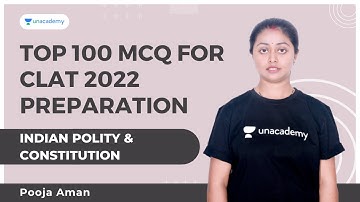 Indian Polity & Constitution | Top 100 MCQ for CLAT 2022 Preparation | CLAT Exam | Pooja Aman