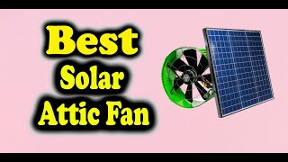 Solar Attic Fan Consumer Reports
