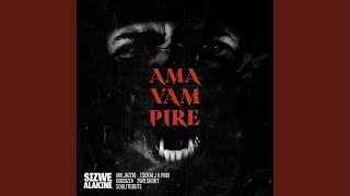 AmaVampire (feat. Mr JazziQ, Tserai J, PMD, Boibizza, 2woshort & Soultribute)
