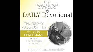 Aug 13 – Feria / S John Berchmans