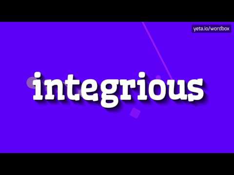 INTEGRIOUS - HOW TO PRONOUNCE IT!?