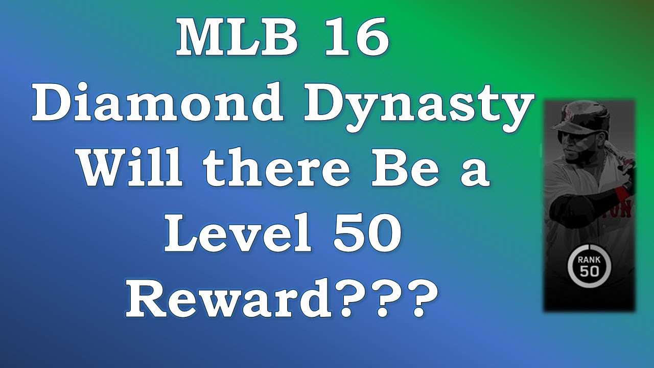 MLB 16 Diamond Dynasty: Will There Be a Level 50 Reward?