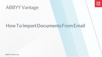 ABBYY Vantage Tutorial: How to Import Documents from Email