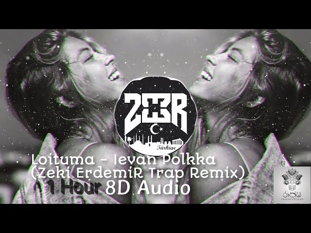 Loituma - Ievan Polkka (Zeki ErdemiR Trap Remix) | 8D 1 Hour class=