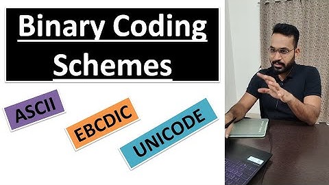 Binary Coding Schemes | ASCII | EBCDIC | UNICODE