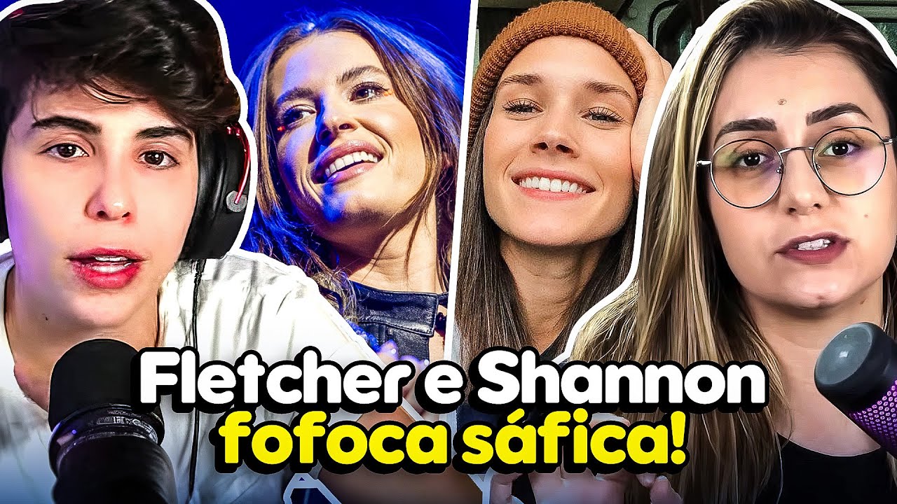 FOFOCA SÁFICA?! Entendendo a fofoca da Fletcher e da Shannon