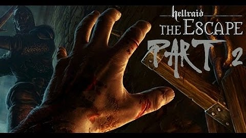 HELLRAID THE ESCAPE. PART 2
