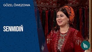 Gözel Öwezowa - Senmidiň | 2020