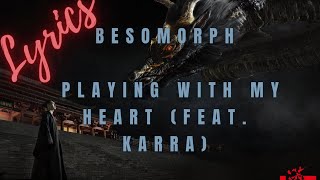 Besomorph - playinng with my heart||Lyrics