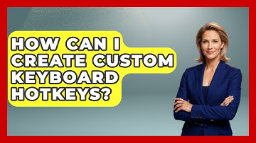How Can I Create Custom Keyboard Hotkeys? - Your Computer Companion
