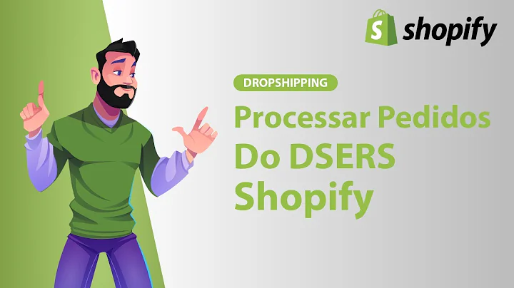 Aprenda como Processar Pedidos da Shopify no DSERS em 2023