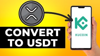 How to Convert XRP to USDT in Kucoin (Step by Step)