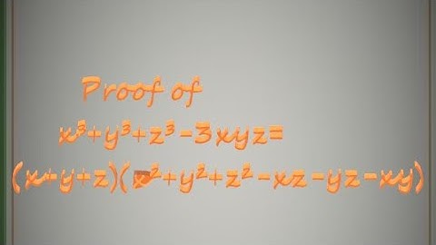 Proof of identity x³+y³+z³-3xyz=(x+y+z)(x²+y²+z²-xy-xz-yz). Mainly for class 9th.