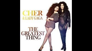 Lady Gaga And Cher's - The Greatest Thing