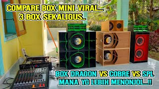 compare box konten..!! box dragon vs box cobre vs box SPL mana yg lebih menonjol suaranya..??