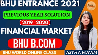 B.Com  महासंग्राम l PREVIOUS YEAR PAPER l FINANCIAL MARKET l  BHU B.Com Entrance 2021 | ASTHA MA'AM