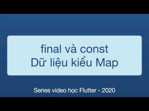 const c++ คือ  New 2022  05-Dart cơ bản-Final và const, dữ liệu kiểu Map