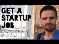 Be Clear About What You Want (Get a Startup Job Part 1)