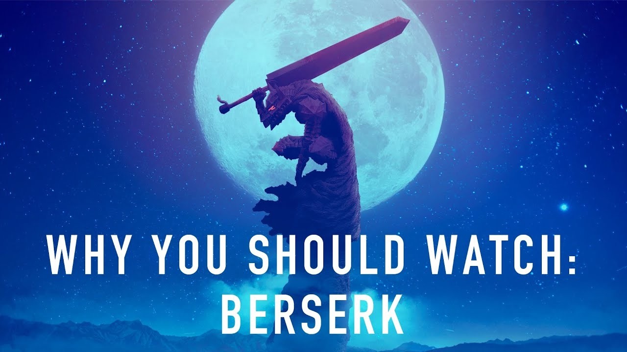 TRIAL / Why You Should Watch/ Read: Berserk