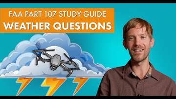 Part 107 Weather Questions Simplified: What You Need to Know