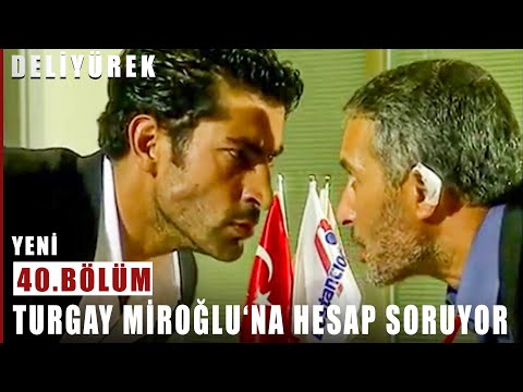 Turgay Atacan Miroğlu'na Hesap Soruyor - Deli Yürek - 40.Bölüm