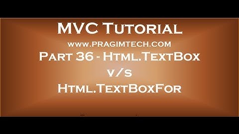 Part 36   Difference between Html TextBox and Html TextBoxFor
