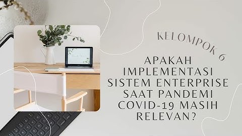 Apakah Implementasi Sistem Enterprise Saat Pandemi Covid-19 Masih Relevan?