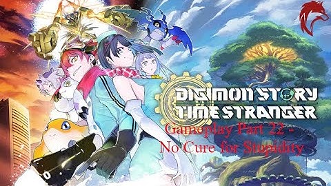 Digimon Story: Time Stranger Walkthrough Gameplay Part 22 - No Cure for Stupidity