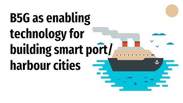 Beyond 5G as Enabling Technology for Building Smart Port / Harbour Cities