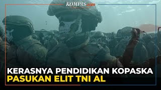 Kerasnya Pendidikan Kopaska, Pasukan Tempur Elite TNI Angkatan Laut