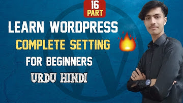 WordPress complete settings ||  WordPress settings ||  WordPress tutorial Urdu & Hindi part 16