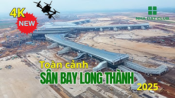✈️ [4K] Toàn cảnh SÂN BAY LONG THÀNH 2025 | Tiến độ xây dựng mới nhất – Long Thành Airport