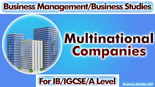 What is a Multinational Company? For IB | A Level| IGCSE  Business Studies | Edu Ignites|