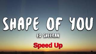 Ed Sheeran - Shape of You (Speed Up / Fast)