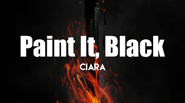 Ciara - Paint It, Black (Lyrics) | Amazing songs