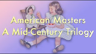 American Masters Mid-Century Trilogy with BelleAnne Curry