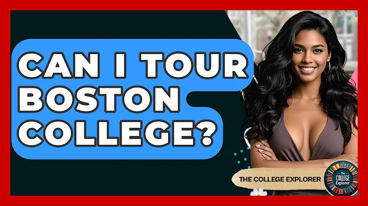 Can I Tour Boston College? - The College Explorer