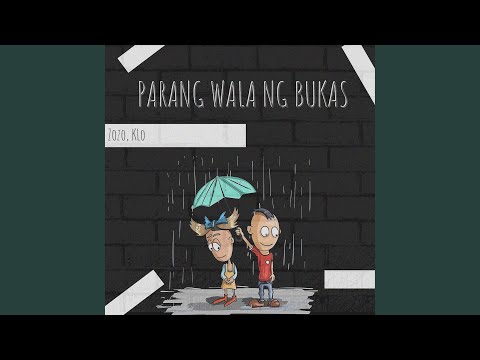 Zo zo - Parang Wala Ng Bukas (feat. Klo)