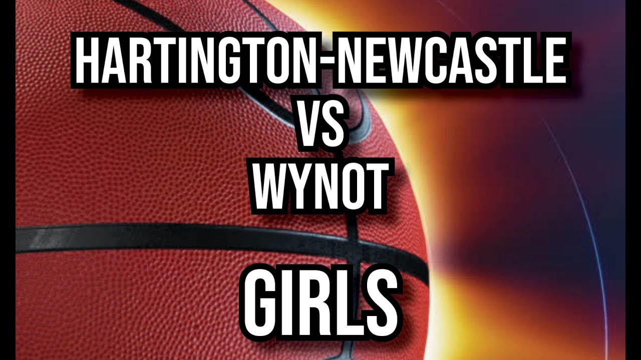 HartingtonNewcastle vs Wynot Girls Basketball Game YouTube